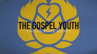 The Gospel Youth - Gin And Black Coffee chords