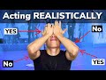 How To Act REALISTICALLY In 10 Steps | Acting Advice