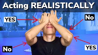 How To Act REALISTICALLY In 10 Steps | Acting Advice