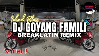 DJ Goyang Famili | Breaklatin Remix Fullbass ( DJ AzmiYaw )