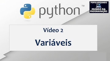 [ PYTHON ] Vídeo 2 - Variáveis - Criando e utilizando variáveis no Python