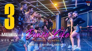 Dance Like - Harrdy Sandhu | Lauren Gottlieb | GANG 13 FT. Nivedita Sharma & Pery sheetal #dancelike