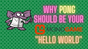 Why Pong Should be your MonoGame " Hello World "