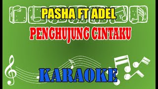 Penghujung Cintaku Karaoke - Pasha ft Adel
