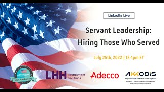 Servant Leadership : Hiring Those Who Served LinkedIn Live Event