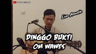 DINGGO BUKTI - OM WAWES X YK BRASS ENSEMBLE (cover Dogloss story Live) Lirik