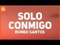 Romeo Santos - Solo Conmigo (Letra)