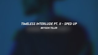timeless interlude pt. II: bryson tiller (sped up)