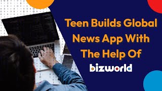 How Teen Founder, Sierra Mendoza, is Building a 21st Century Tech Solution with the Help of BizWorld