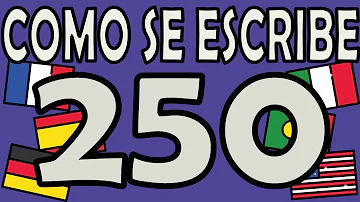 ¿Cómo Se dice 250 en Inglés?