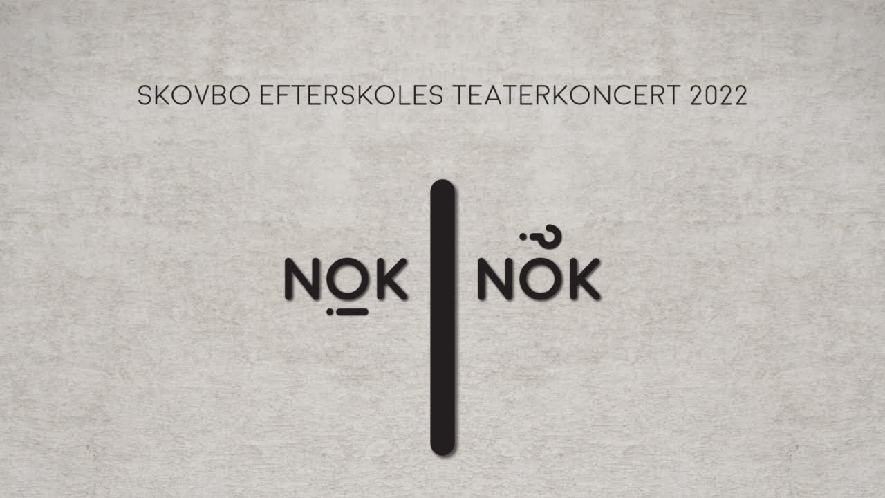 Teaterkoncert 2022: Nok! Nok?