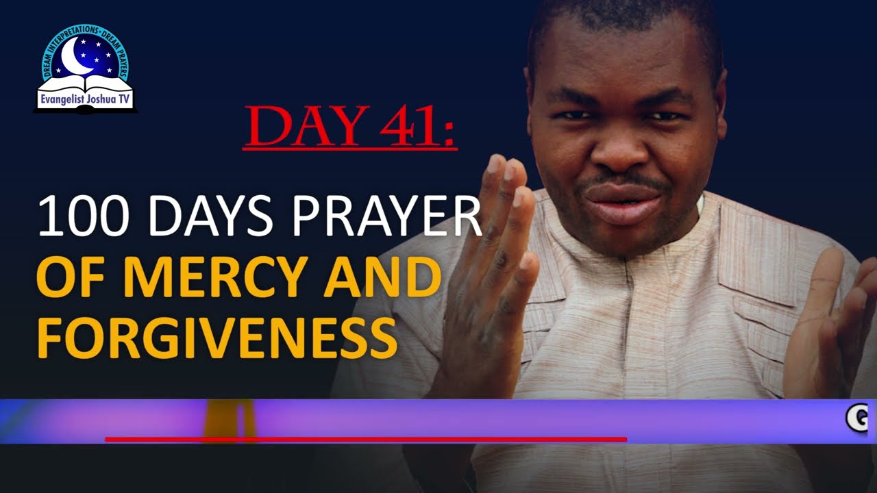 Day 41: 100 Days Prayer of Mercy and Forgiveness - March 13th 2022