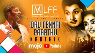 Miniatura del video "KARTHIK | ORU PENNAI PAARTHU | #MILFF2016 LIVE IN KUALA LUMPUR"