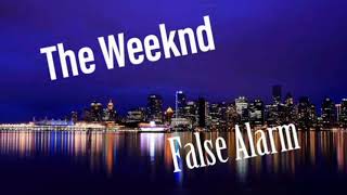 False Alarm The Weeknd