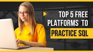 Top 5 Free Platforms to Practice SQL | Practice SQL Online