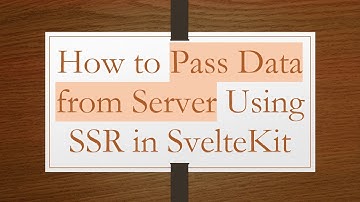 How to Pass Data from Server Using SSR in SvelteKit