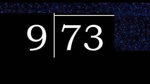 Divide 73 by 9 ,  decimal result  . Division with 1 Digit Divisors . How to do
