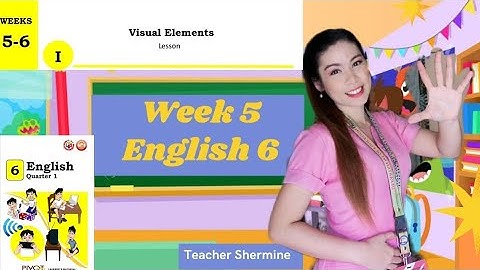 English 6 Week 5 Quarter 1 Visual Elements