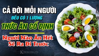 ĂN ĐỦ ĐỂ KHỎE - Cả đời mỗi người đều có một lượng thức ăn cố định, người nào ăn hết sẽ ra đi trước