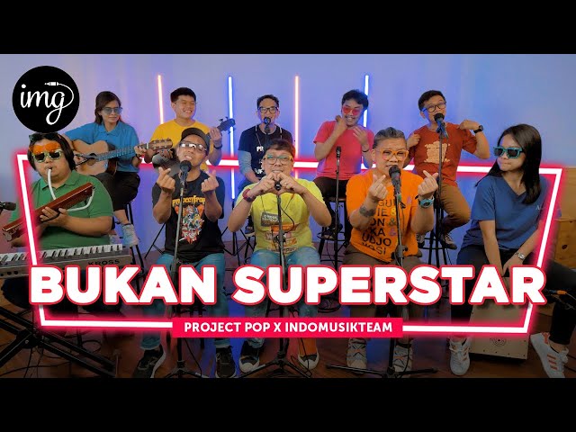 Bukan Superstar - Project Pop Ft. IndomusikTEAM | PETIK class=