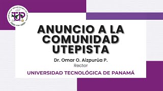 Anuncio a la Comunidad Utepista por el Dr. Omar O. Aizpurúa P.