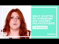 KELLY SOUFFRE DU SYNDROME DES OVAIRES POLYKYSTIQUES