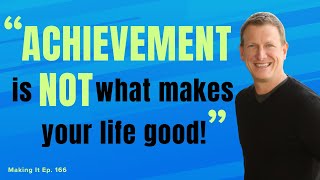The Myth of Making It (Dr. John Austin) - Making It #166