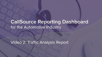 CS Reporting Dashboard - Auto - Video 2: Traffic Analysis