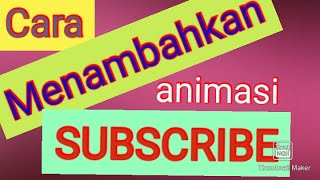 Cara Menambahkan Animasi SUBSCRIBE pada Vidio di VN