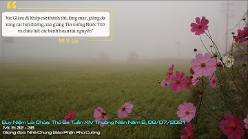 Suy Niệm Lời Chúa: Thứ Ba Tuần XIV Thường Niên Năm B, 06/07/2021