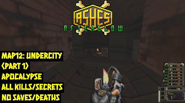 Ashes: Afterglow | Apocalypse, 100% | MAP12: Undercity (Part 1)