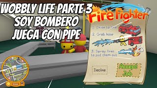 Soy bombero en wobbly life | mundo de gomita capitulo 2 | Juega con Pipe