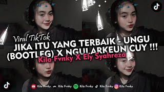 DJ JIKA ITU YANG TERBAIK - UNGU ( BOOTLEG ) X NGULARKEUN CUY !!!  VIRAL TIKTOK 2023