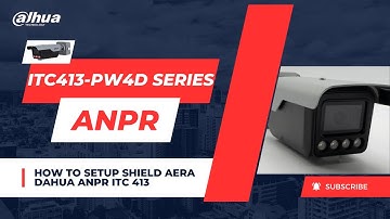 how to setup shield aera Dahua ANPR ITC 413