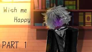 Wish me happy | Part 1 | Roblox gay story 🏳️‍🌈