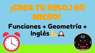 Simula un Reloj en Micro:Bit: Funciones + Hora en Inglés
