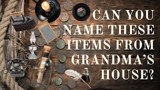 Can You Name These Items From Grandma's House? | Quiz Challenge
