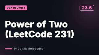 Power of Two (LeetCode 231) | DSA in Swift (23.6)