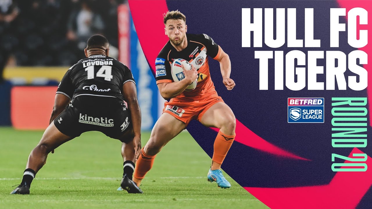 Highlights Hull FC v Castleford Tigers, Round 20, 2022 Betfred Super League