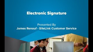 Electronic Signature - SiteLink Training Video