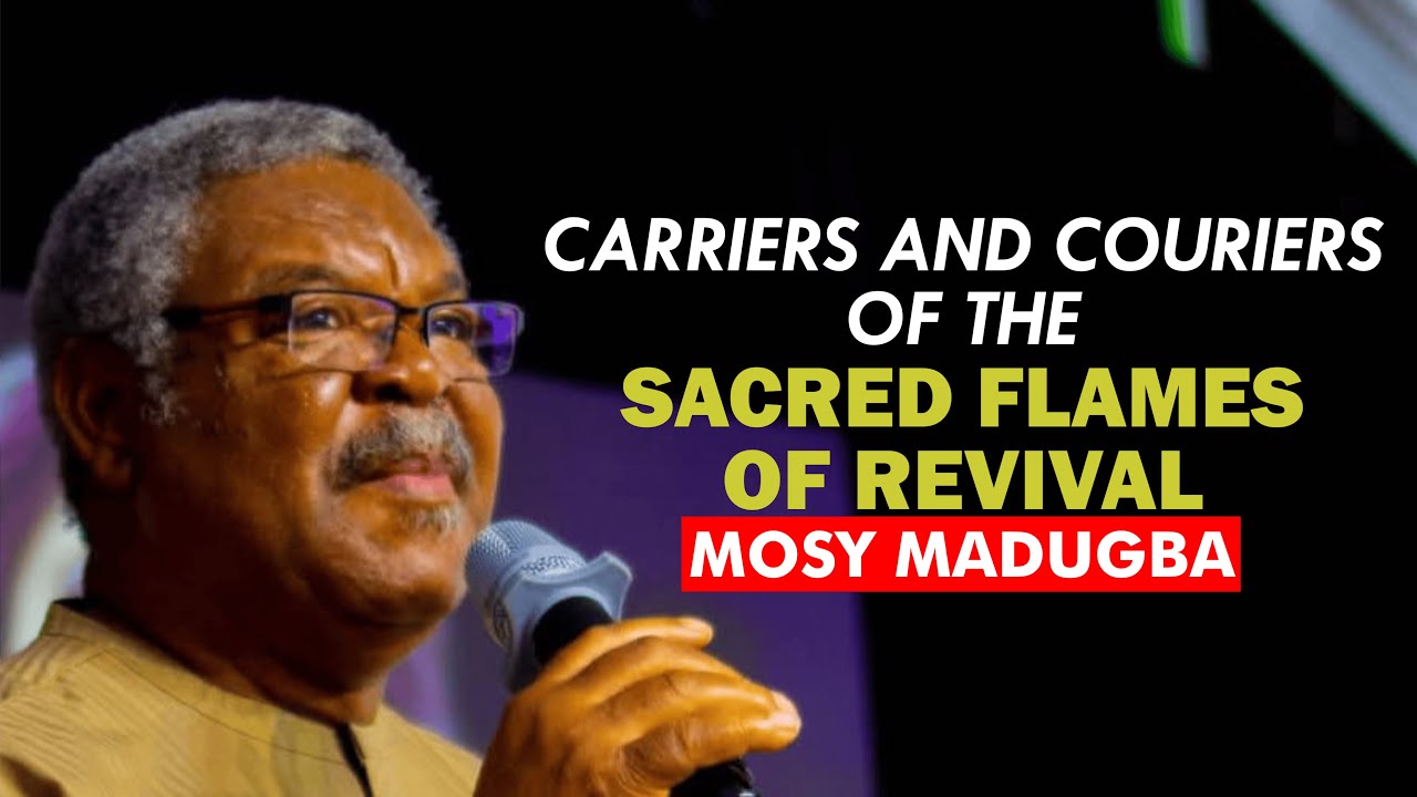 Carriers and Couriers of the Sacred Flames of Revival - Mosy Madugba || Sound of Revival