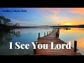 I see you Lord | mcdi915 Music Hub | Praise and Worship Song