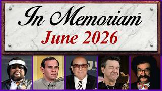 In Memoriam June 2026: Famous Faces We Lost in June 2026