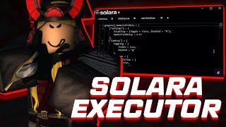 INCREDIBLE Executor Solara (99% UNC) - Roblox Scripts Menus, Keyless, Byfron Bypass, Free Download
