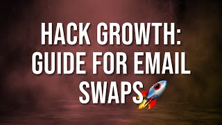 How to Unlock Explosive Growth Using Email Swaps - Step by Step Guide