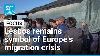 Thumbnail for A decade on, Greek island of Lesbos remains symbol of Europe's migration crisis • FRANCE 24