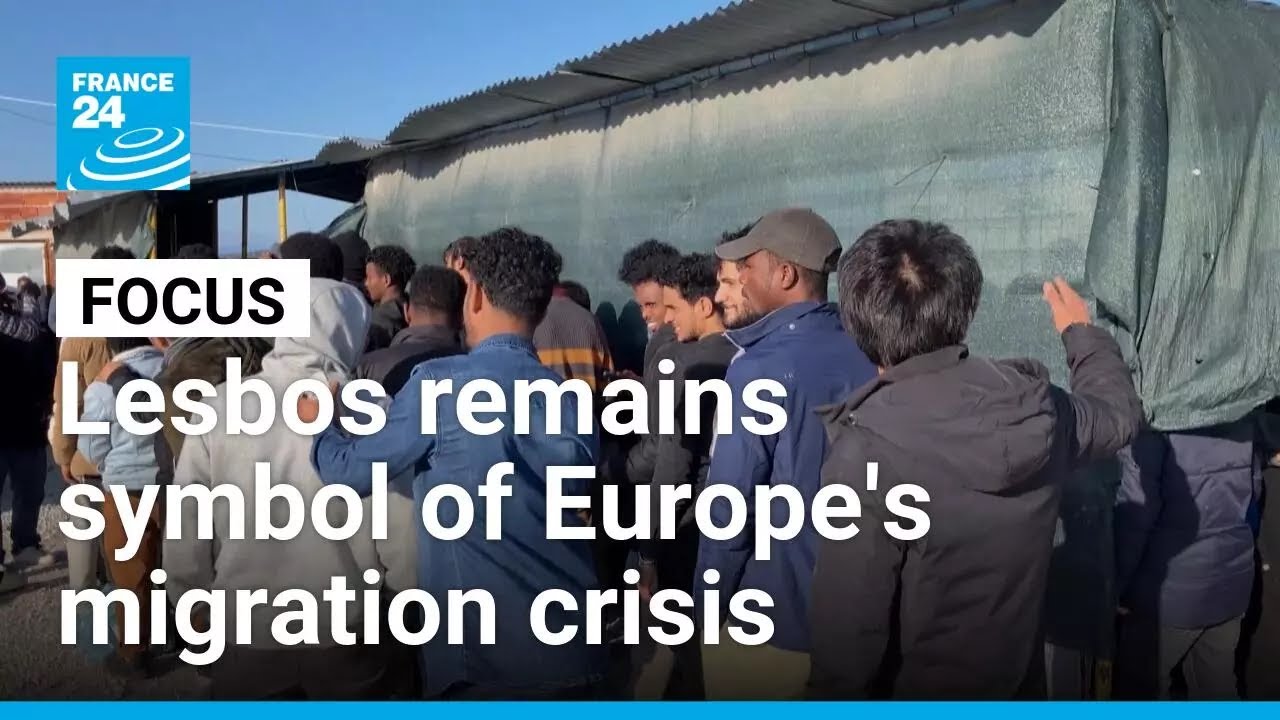 A decade on, Greek island of Lesbos remains symbol of Europe's migration crisis • FRANCE 24