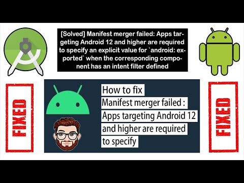 How to fix “Manifest merger failed : Apps targeting Android 12 and higher are required to specify”