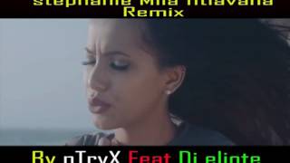 nTryX feat Dj Eliote -Remix Stephanie Mila fitiavana