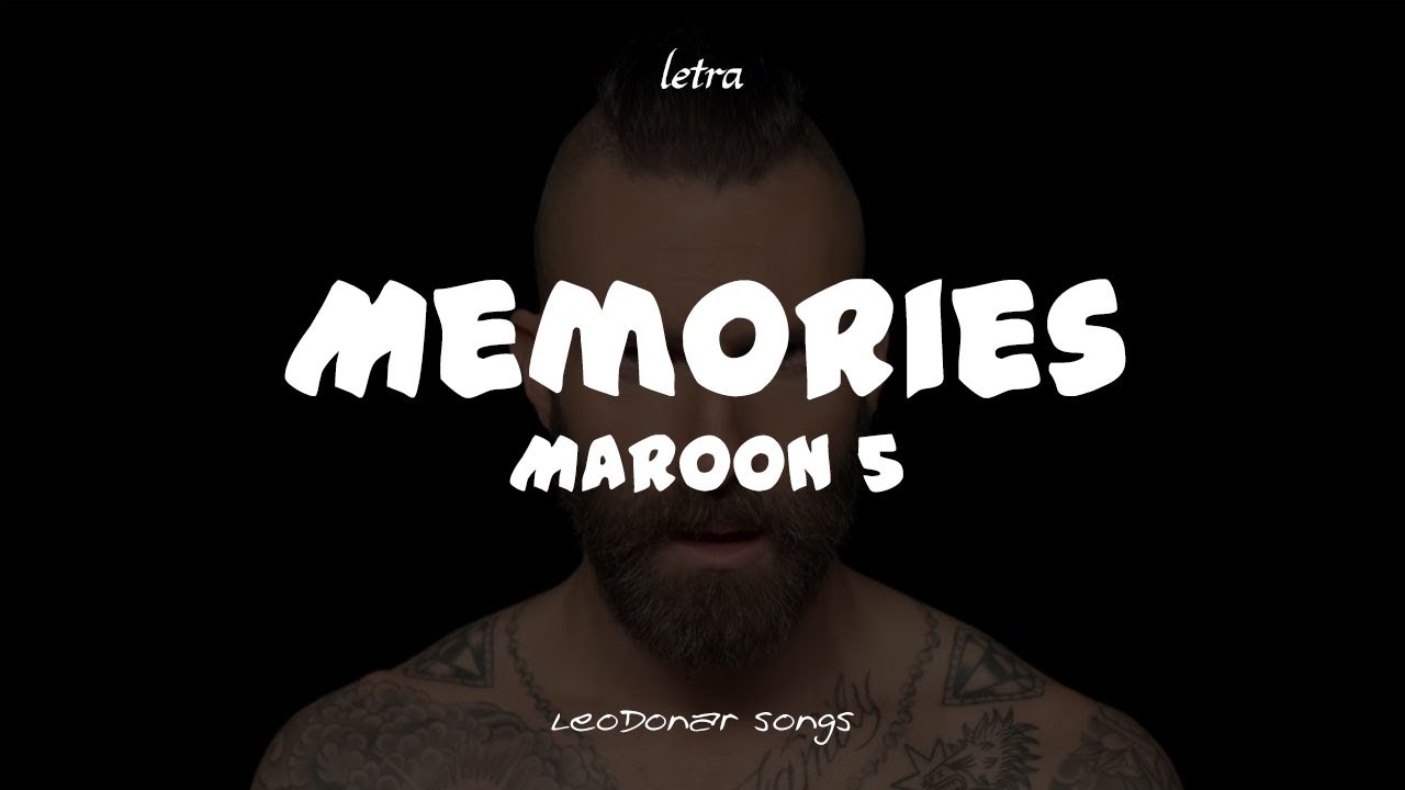 Maroon 5 - Memories || (Video Oficial + LETRA ESPAÑOL E INGES) - YouTube